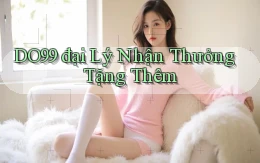 DO99  đại lý nhận thưởng tặng thêm