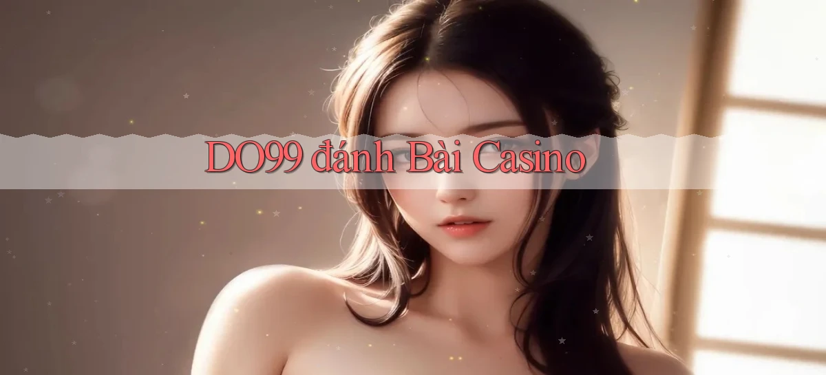 do99 đánh bài casino