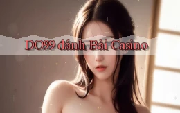 do99 đánh bài casino