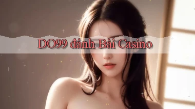 do99 đánh bài casino