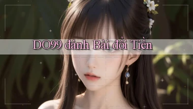 do99 đánh bài đổi tiền