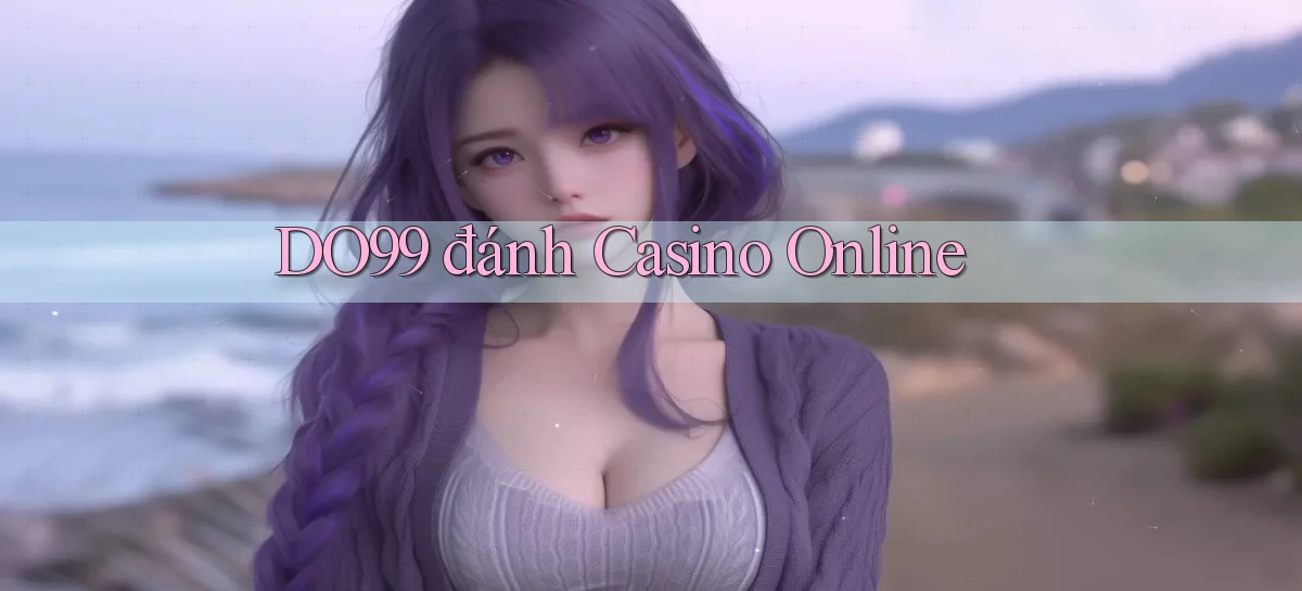 do99 đánh casino online