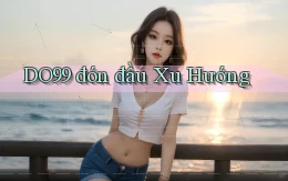 DO99  đón đầu xu hướng