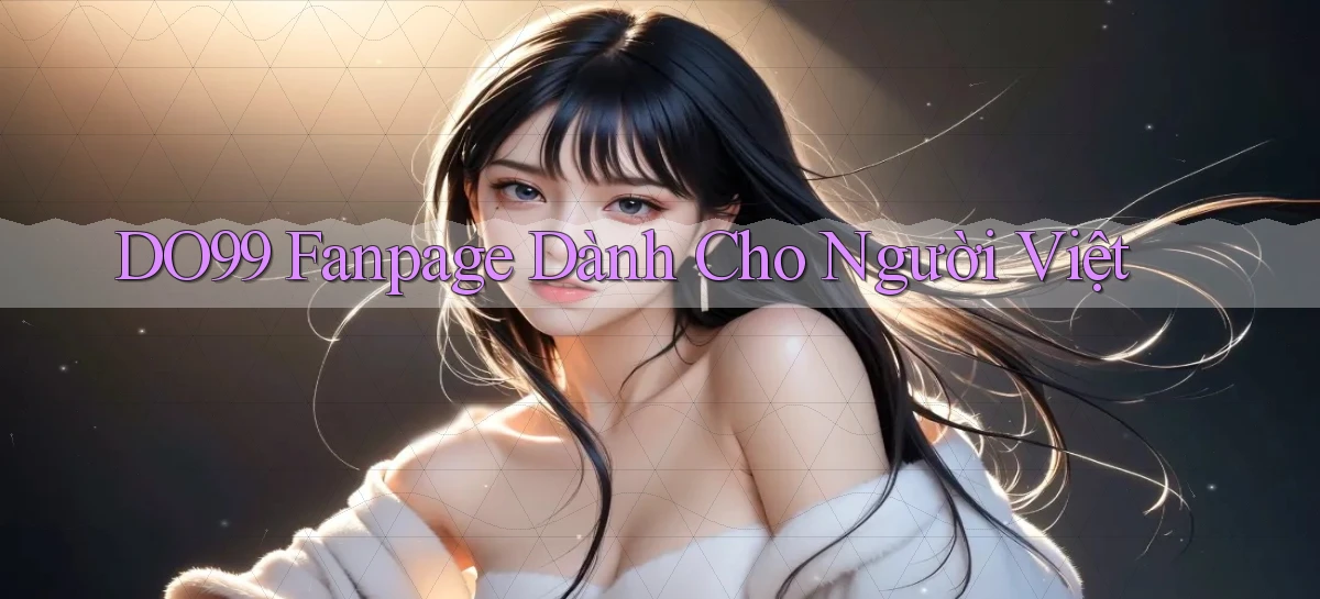 do99 fanpage dành cho người việt