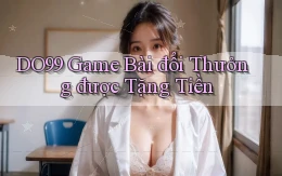 do99 game bài đổi thưởng được tặng tiền