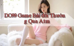 do99 game bài đổi thưởng qua atm