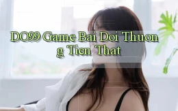 do99 game bai doi thuong tien that