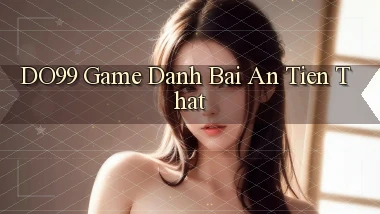 do99 game danh bai an tien that