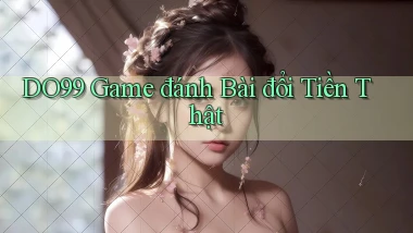 DO99  game đánh bài đổi tiền thật