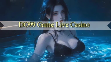 do99 game live casino