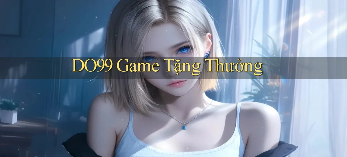 DO99   Ứng Dụng 2026   Chơi Trên Site Chính Thức