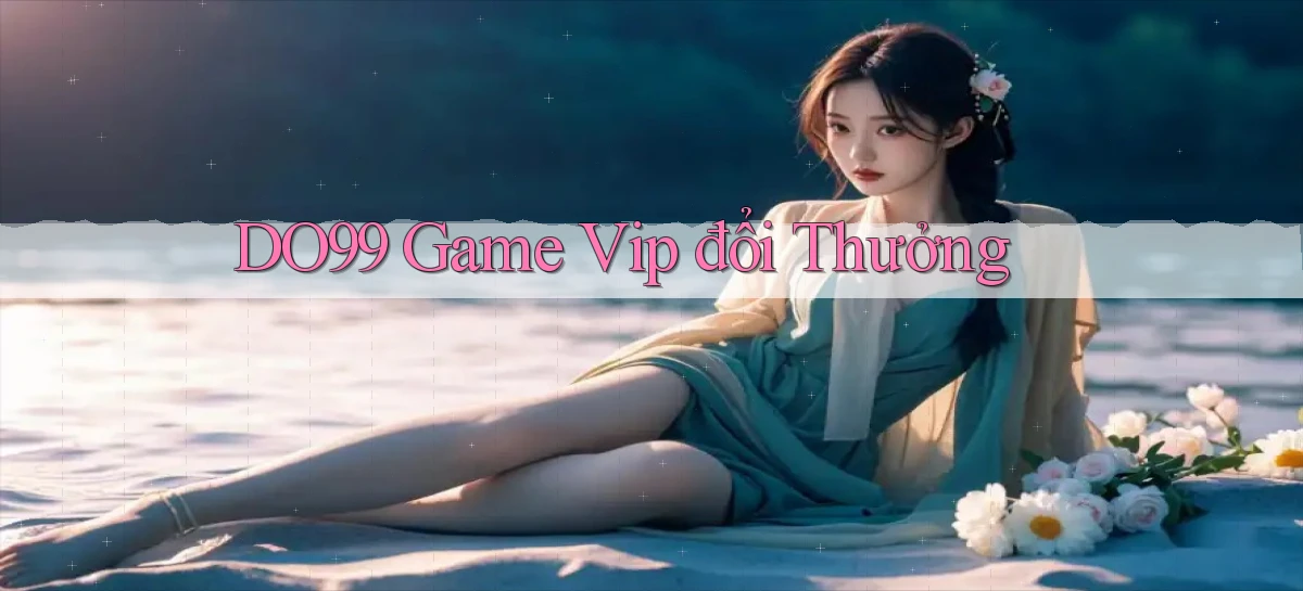 do99 game vip đổi thưởng