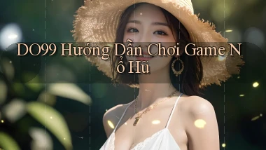 do99 hướng dẫn chơi game nổ hũ