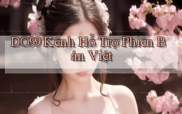 do99 kênh hỗ trợ phiên bản việt