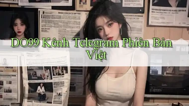 do99 kênh telegram phiên bản việt