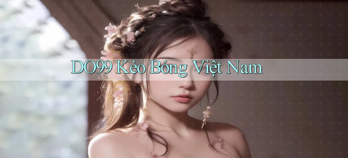 do99 kèo bóng việt nam