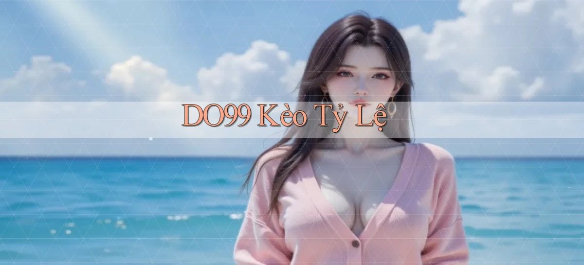 do99 kèo tỷ lệ
