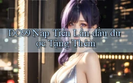 DO99  nạp tiền lần đầu được tặng thêm