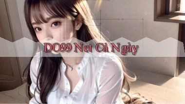 do99 net cả ngày