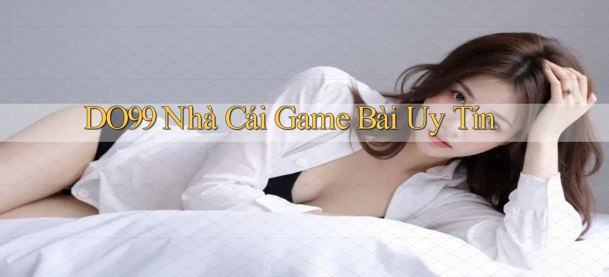 DO99   Ứng Dụng 2026   Chơi Trên Site Chính Thức