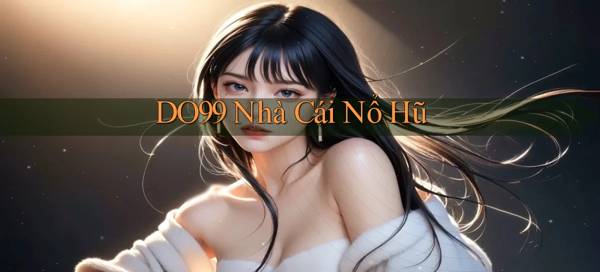 do99 nhà cái nổ hũ
