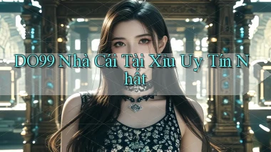 do99 nhà cái tài xỉu uy tín nhất