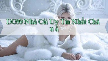 do99 nhà cái uy tín nhất châu á