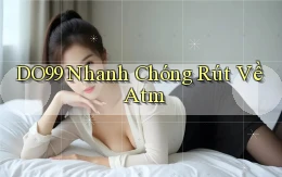 do99 nhanh chóng rút về atm