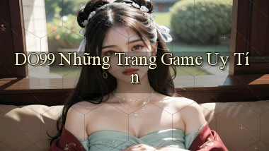 do99 những trang game uy tín