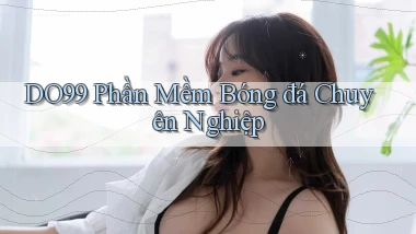 DO99  phần mềm bóng đá chuyên nghiệp