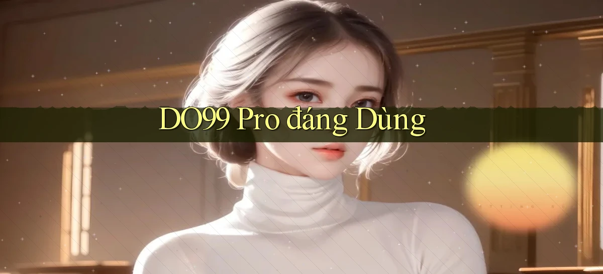 do99 pro đáng dùng