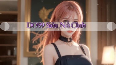 do99 siêu nổ club