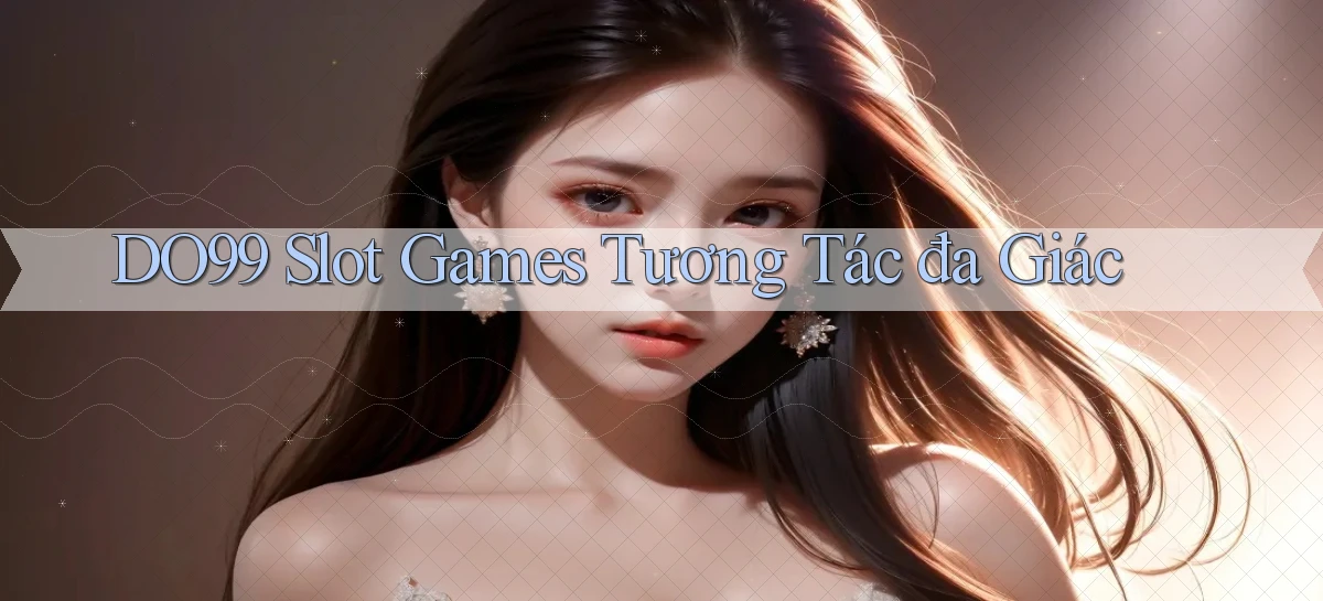 DO99  slot games tương tác đa giác