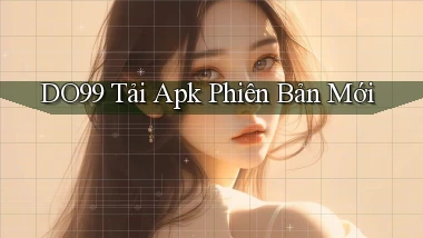DO99  tải apk phiên bản mới