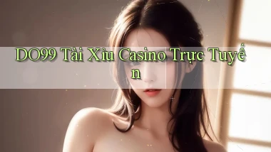 do99 tài xỉu casino trực tuyến