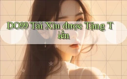 do99 tài xỉu được tặng tiền