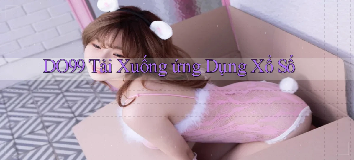 do99 Tải xuống ứng dụng xổ số