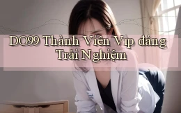 do99 thành viên vip đáng trải nghiệm