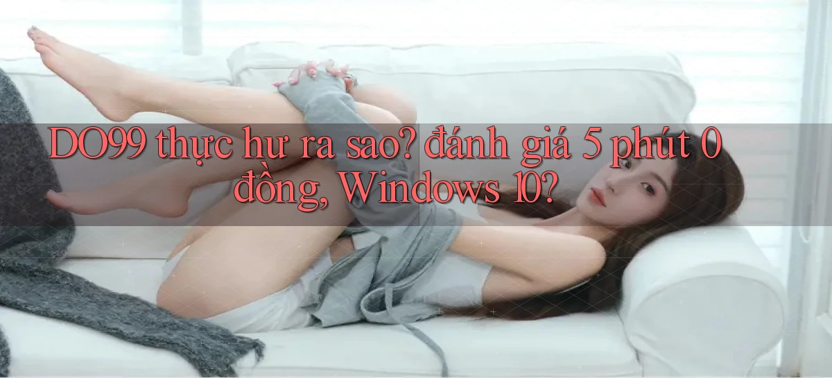 DO99   Ứng Dụng 2026   Chơi Trên Site Chính Thức