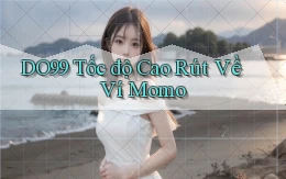 do99 tốc độ cao rút về ví momo