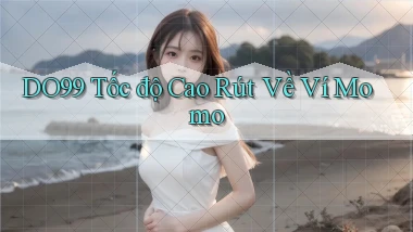do99 tốc độ cao rút về ví momo