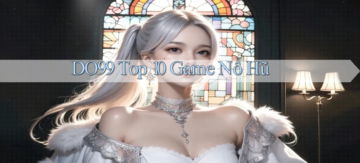 do99 top 10 game nổ hũ