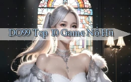 do99 top 10 game nổ hũ