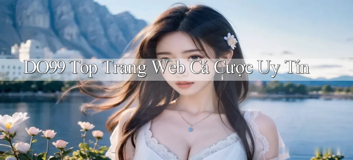 do99 top trang web cá cược uy tín