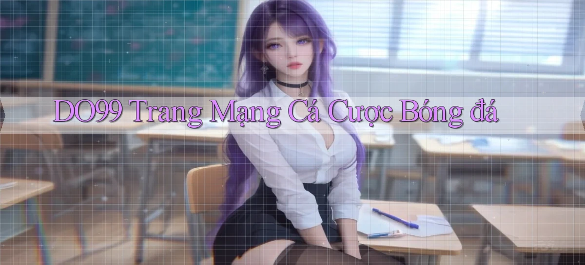 do99 trang mạng cá cược bóng đá