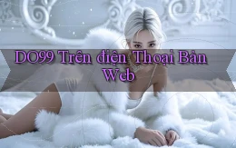 do99 trên điện thoại bản web