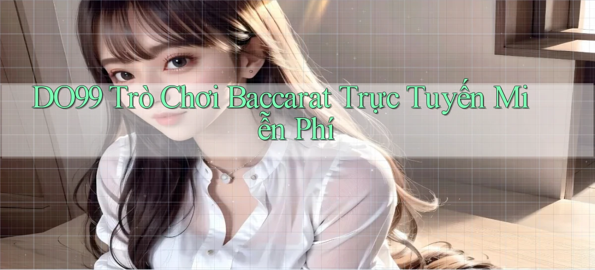 DO99  trò chơi baccarat trực tuyến miễn phí