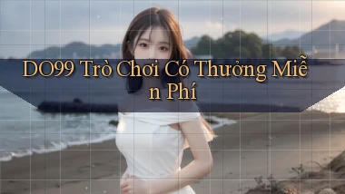 do99 Trò chơi có thưởng miễn phí