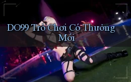 do99 Trò chơi có thưởng mới