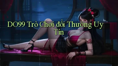 do99 trò chơi đổi thưởng uy tín